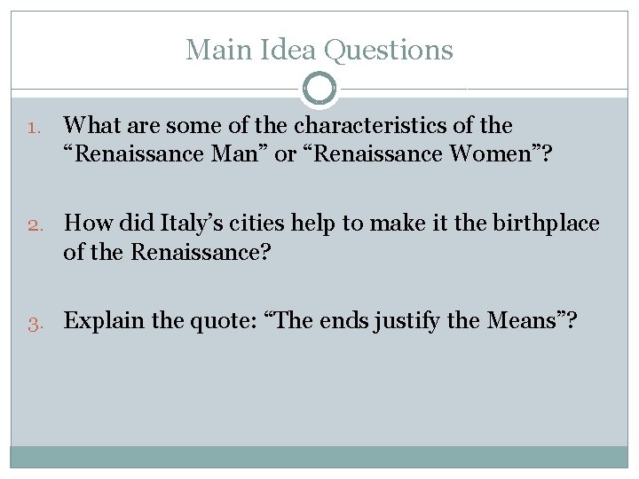 Main Idea Questions 1. What are some of the characteristics of the “Renaissance Man”