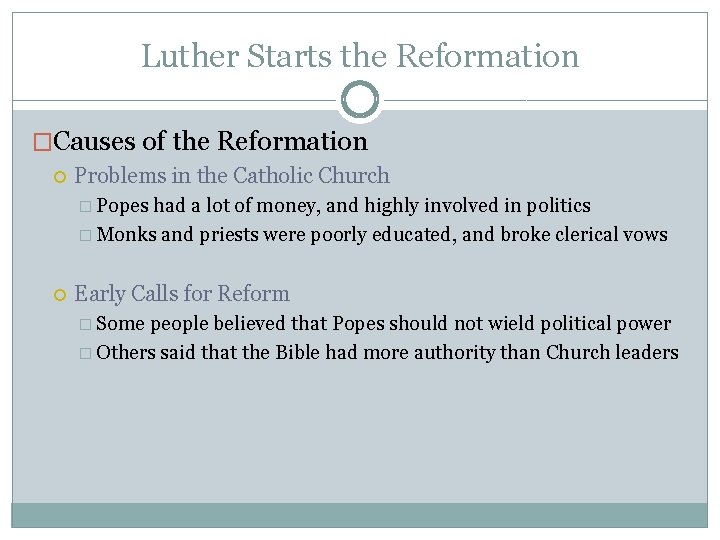 Luther Starts the Reformation �Causes of the Reformation Problems in the Catholic Church � Luther Starts the Reformation �Causes of the Reformation Problems in the Catholic Church �