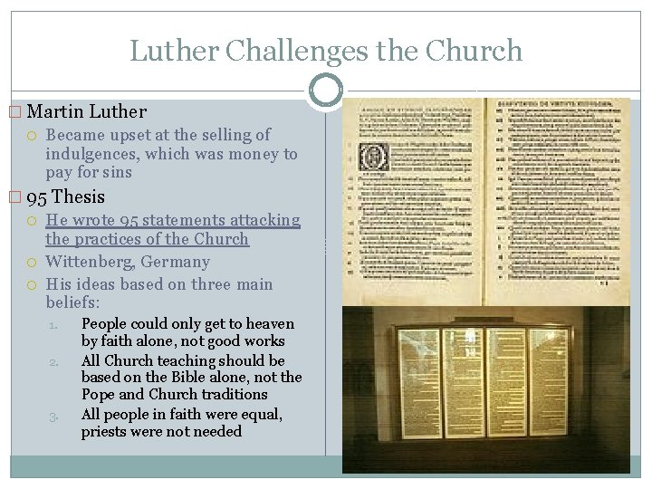 Luther Challenges the Church � Martin Luther Became upset at the selling of indulgences,