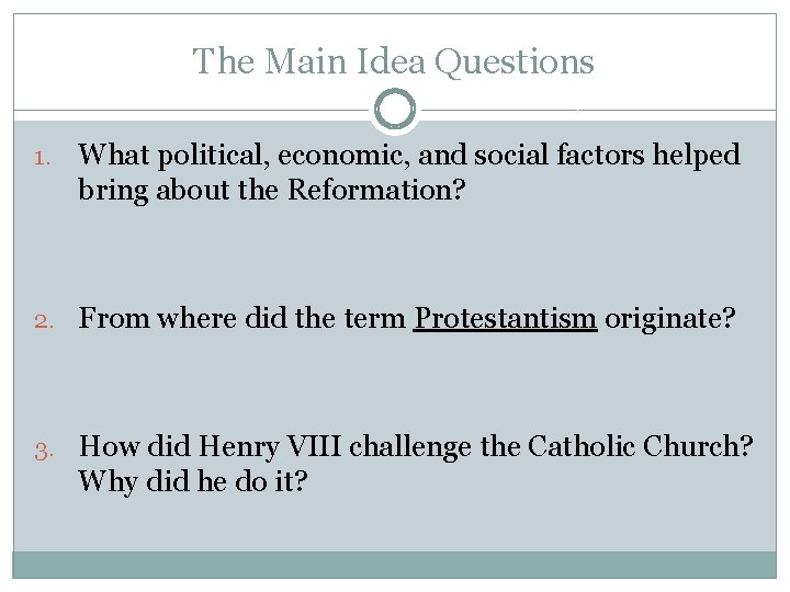 The Main Idea Questions 1. What political, economic, and social factors helped bring about