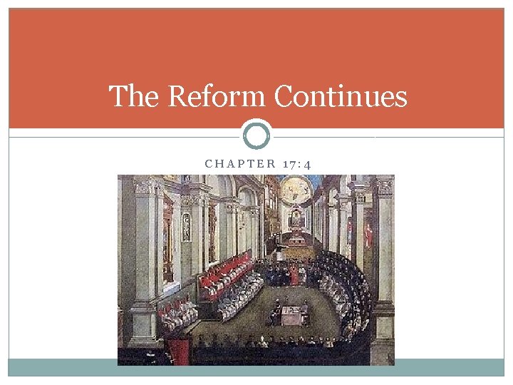 The Reform Continues CHAPTER 17: 4 