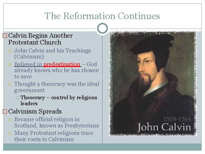 The Reformation Continues � Calvin Begins Another Protestant Church John Calvin and his Teachings