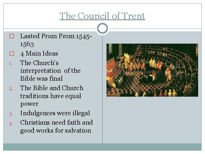 The Council of Trent Lasted From 15451563 � 4 Main Ideas 1. The Church’s