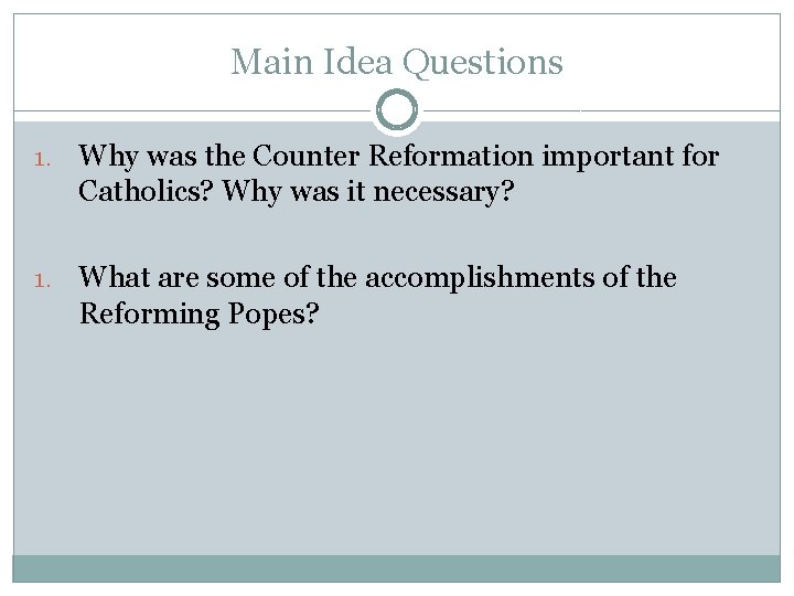 Main Idea Questions 1. Why was the Counter Reformation important for Catholics? Why was