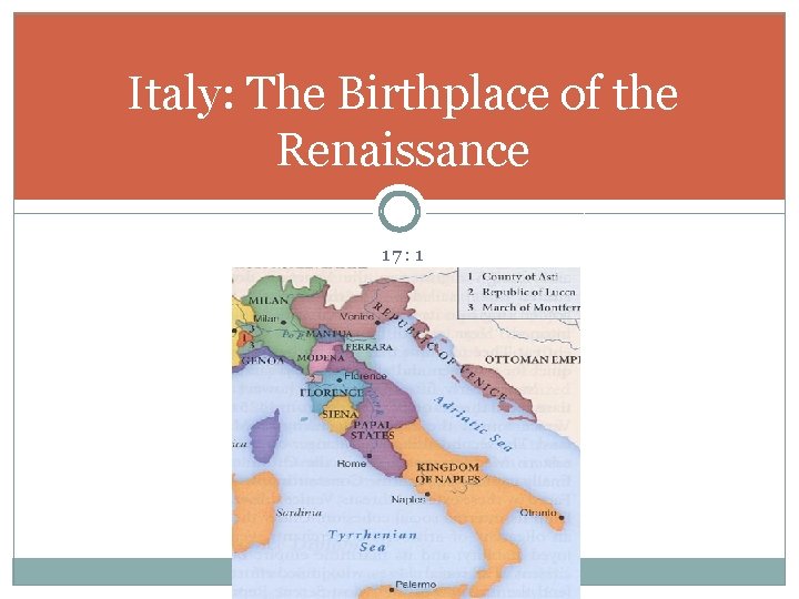 Italy: The Birthplace of the Renaissance 17: 1 Italy: The Birthplace of the Renaissance 17: 1
