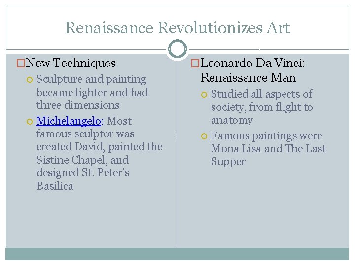 Renaissance Revolutionizes Art �New Techniques Sculpture and painting became lighter and had three dimensions Renaissance Revolutionizes Art �New Techniques Sculpture and painting became lighter and had three dimensions