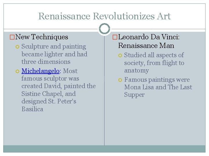 Renaissance Revolutionizes Art �New Techniques Sculpture and painting became lighter and had three dimensions