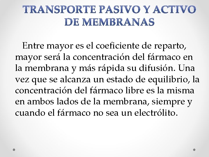 Entre mayor es el coeficiente de reparto, mayor será la concentración del fármaco en Entre mayor es el coeficiente de reparto, mayor será la concentración del fármaco en