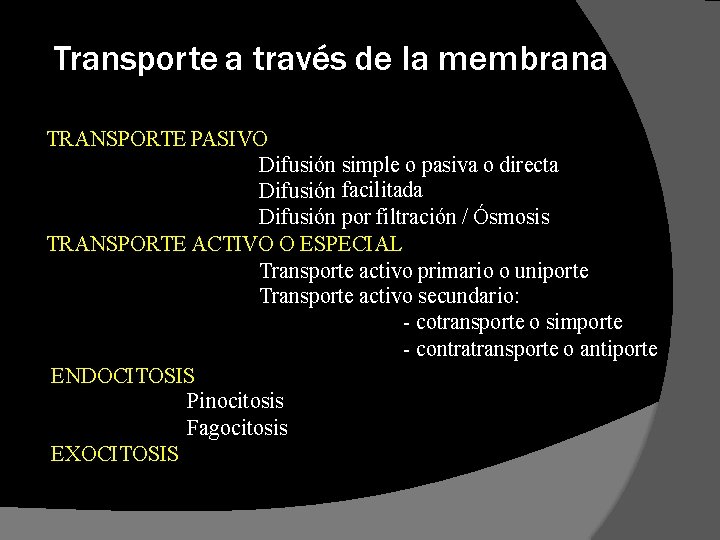 Transporte a través de la membrana TRANSPORTE PASIVO Difusión simple o pasiva o directa Transporte a través de la membrana TRANSPORTE PASIVO Difusión simple o pasiva o directa