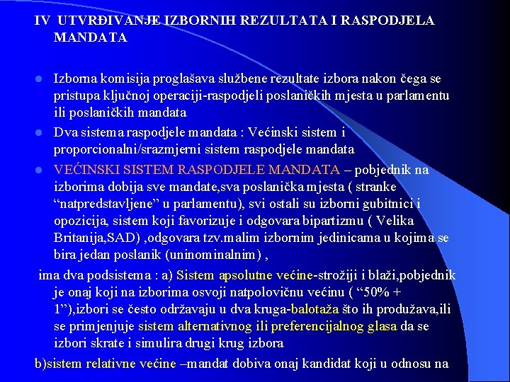 IV UTVRĐIVANJE IZBORNIH REZULTATA I RASPODJELA MANDATA Izborna komisija proglašava službene rezultate izbora nakon