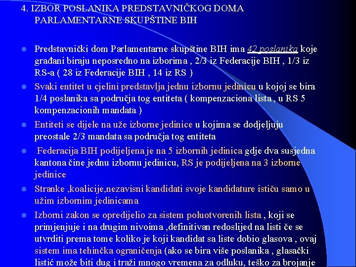 4. IZBOR POSLANIKA PREDSTAVNIČKOG DOMA PARLAMENTARNE SKUPŠTINE BIH l l l Predstavnički dom Parlamentarne