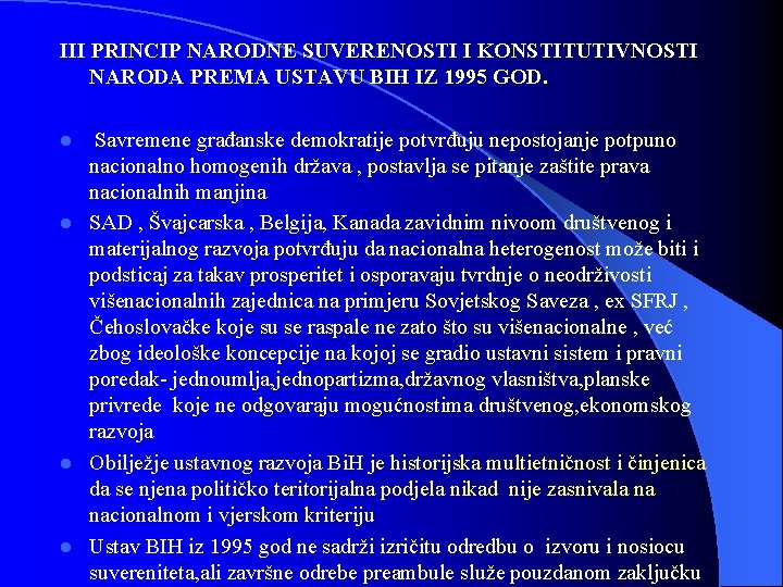 III PRINCIP NARODNE SUVERENOSTI I KONSTITUTIVNOSTI NARODA PREMA USTAVU BIH IZ 1995 GOD. Savremene