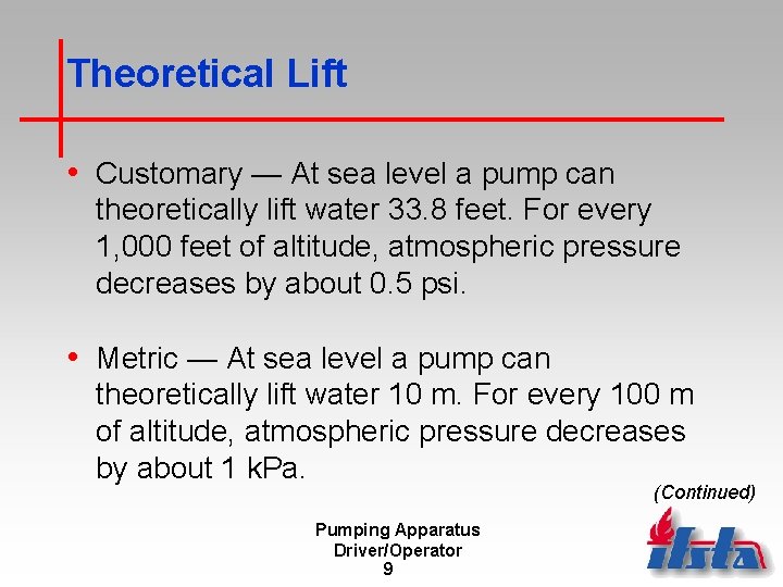 Theoretical Lift • Customary — At sea level a pump can theoretically lift water