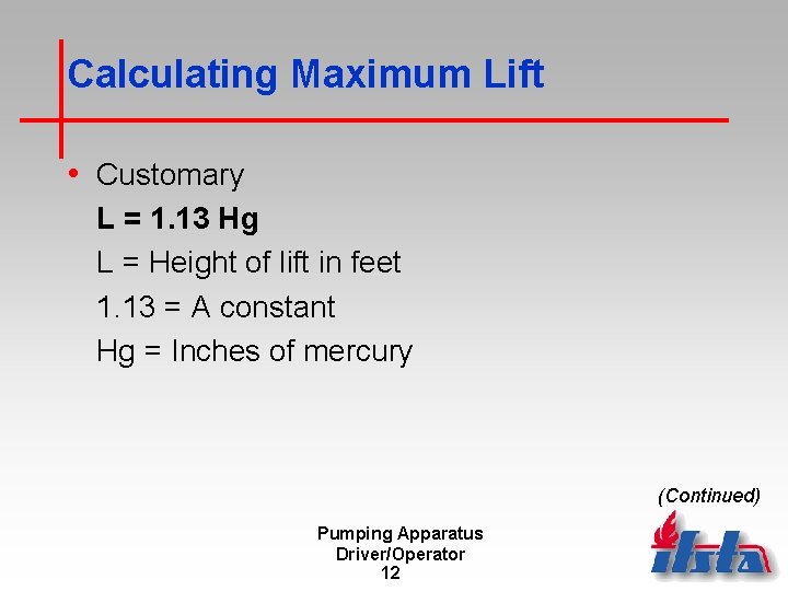 Calculating Maximum Lift • Customary L = 1. 13 Hg L = Height of