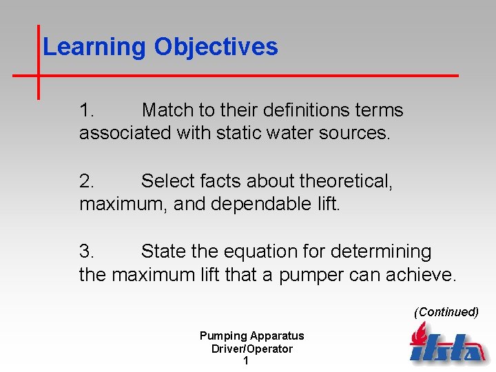 Learning Objectives 1. Match to their definitions terms associated with static water sources. 2.