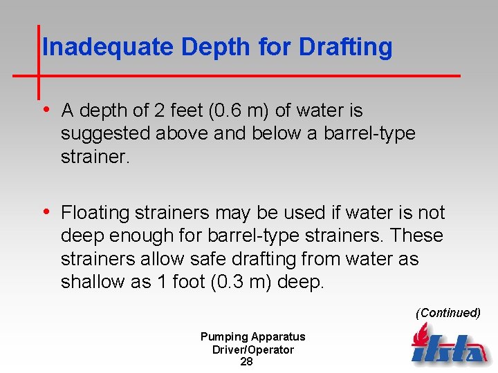 Inadequate Depth for Drafting • A depth of 2 feet (0. 6 m) of