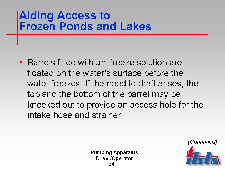 Aiding Access to Frozen Ponds and Lakes • Barrels filled with antifreeze solution are