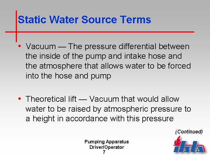 Static Water Source Terms • Vacuum — The pressure differential between the inside of
