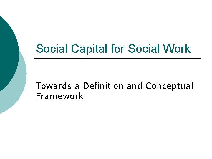 Social Capital for Social Work Towards a Definition and Conceptual Framework 