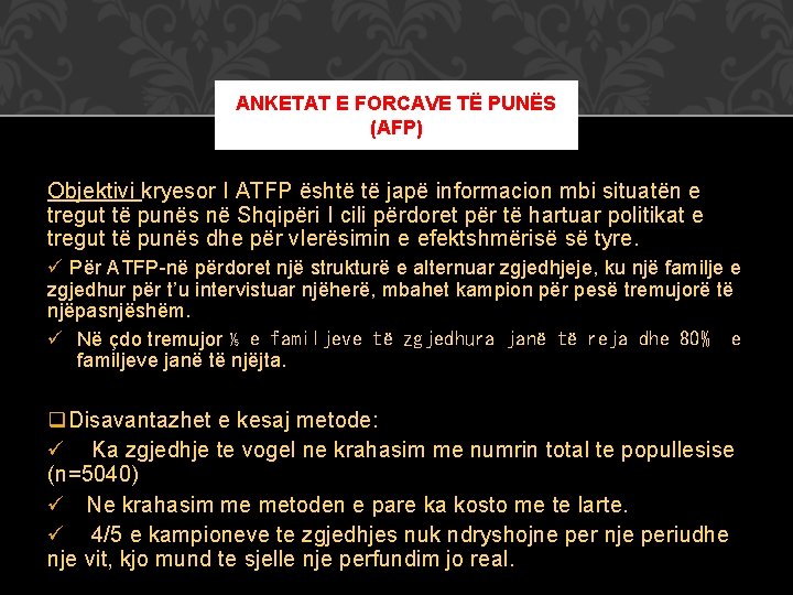 ANKETAT E FORCAVE TË PUNËS (AFP) Objektivi kryesor I ATFP është të japë informacion