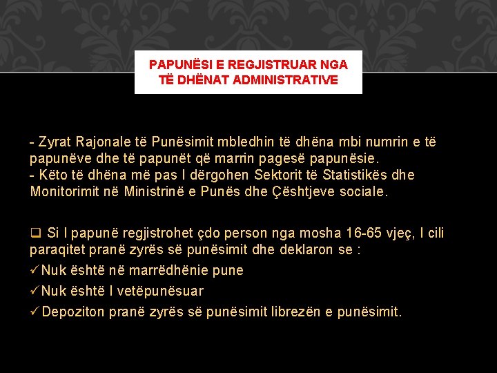 PAPUNËSI E REGJISTRUAR NGA TË DHËNAT ADMINISTRATIVE - Zyrat Rajonale të Punësimit mbledhin të