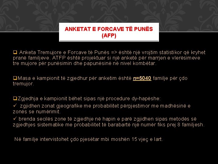 ANKETAT E FORCAVE TË PUNËS (AFP) q Anketa Tremujore e Forcave të Punës =>