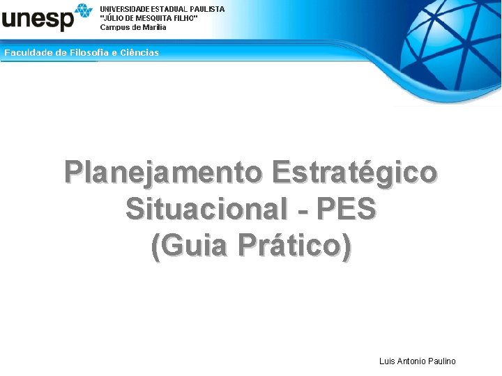 Planejamento Estratégico Situacional - PES (Guia Prático) Luis Antonio Paulino 