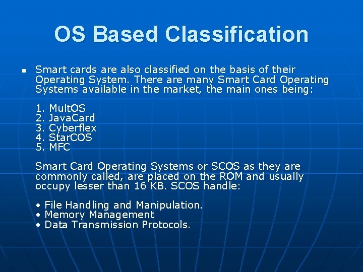 OS Based Classification n Smart cards are also classified on the basis of their