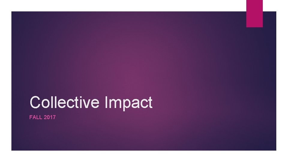 Collective Impact FALL 2017 