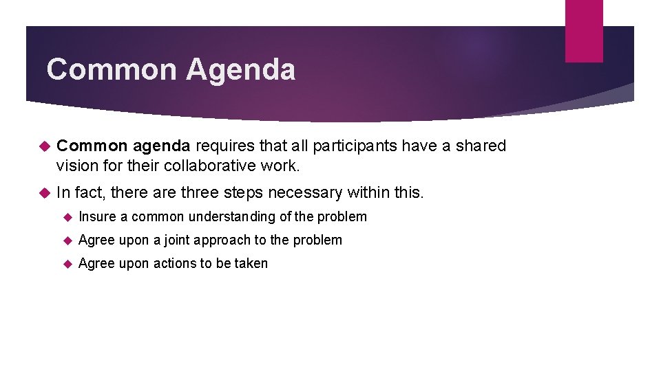 Common Agenda Common agenda requires that all participants have a shared vision for their