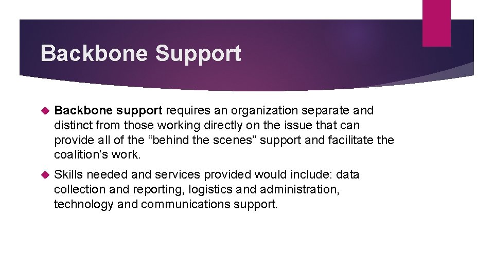 Backbone Support Backbone support requires an organization separate and distinct from those working directly