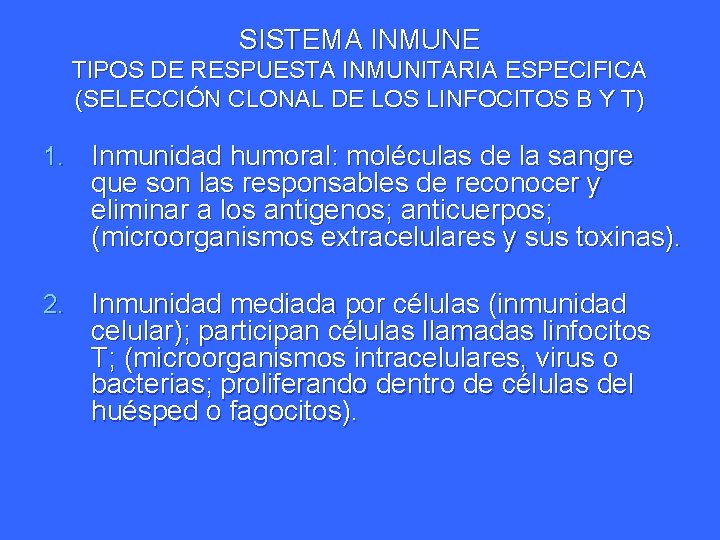 SISTEMA INMUNE TIPOS DE RESPUESTA INMUNITARIA ESPECIFICA (SELECCIÓN CLONAL DE LOS LINFOCITOS B Y