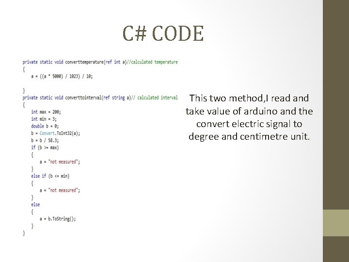 C# CODE This two method, I read and take value of arduino and the
