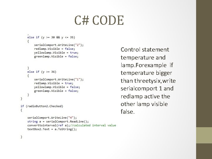 C# CODE Control statement temperature and lamp. Forexample if temperature bigger than threetysix, write