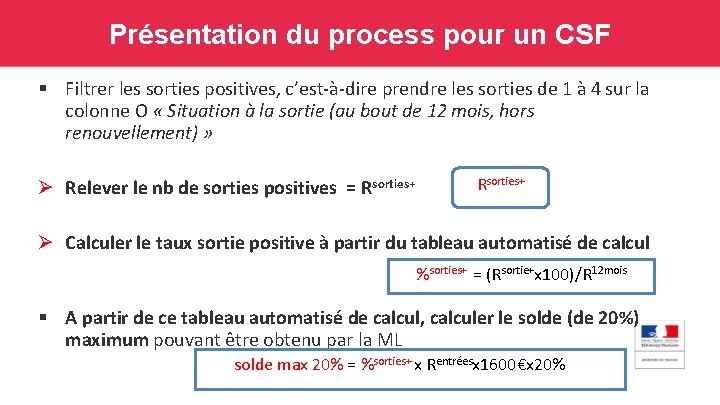 Présentation du process pour un CSF § Filtrer les sorties positives, c’est-à-dire prendre les