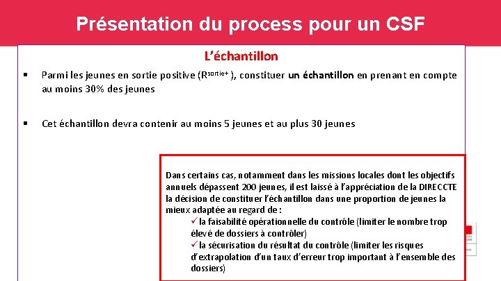 Présentation du process pour un CSF L’échantillon § Parmi les jeunes en sortie positive