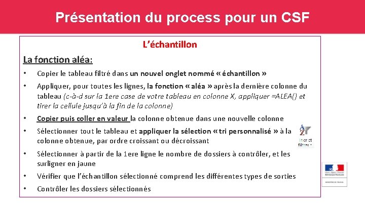 Présentation du process pour un CSF L’échantillon La fonction aléa: • Copier le tableau