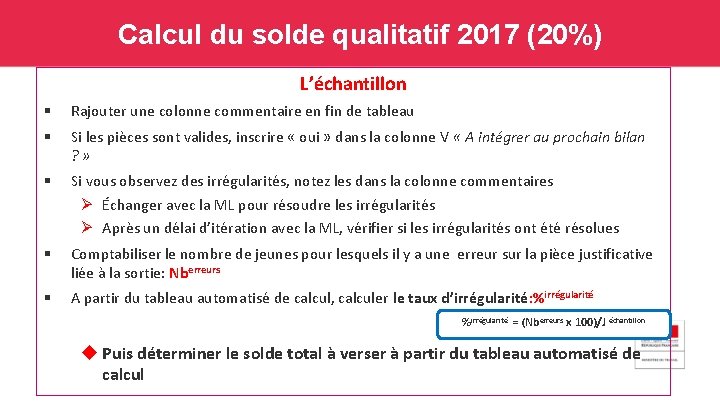 Calcul du solde qualitatif 2017 (20%) L’échantillon § Rajouter une colonne commentaire en fin