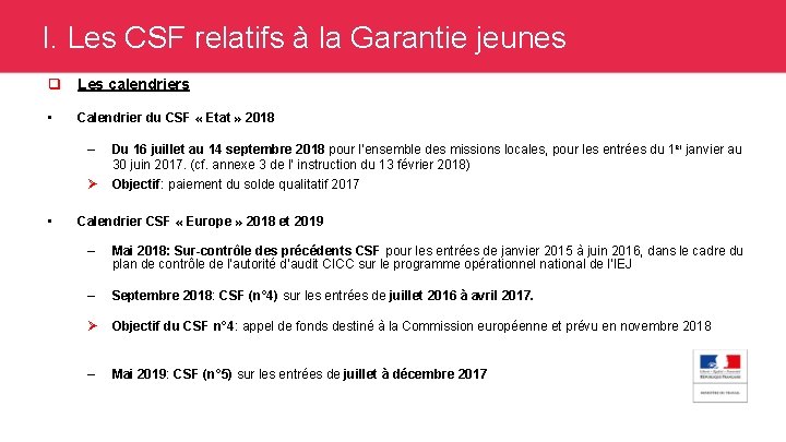 I. Les CSF relatifs à la Garantie jeunes q Les calendriers • Calendrier du