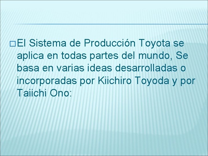 � El Sistema de Producción Toyota se aplica en todas partes del mundo, Se