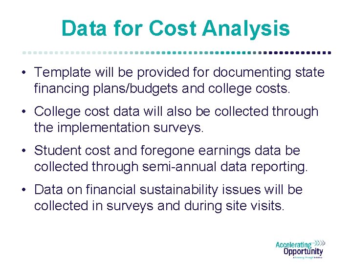 Data for Cost Analysis • Template will be provided for documenting state financing plans/budgets