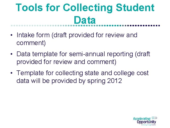 Tools for Collecting Student Data • Intake form (draft provided for review and comment)