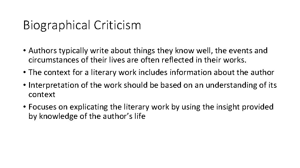 Biographical Criticism • Authors typically write about things they know well, the events and