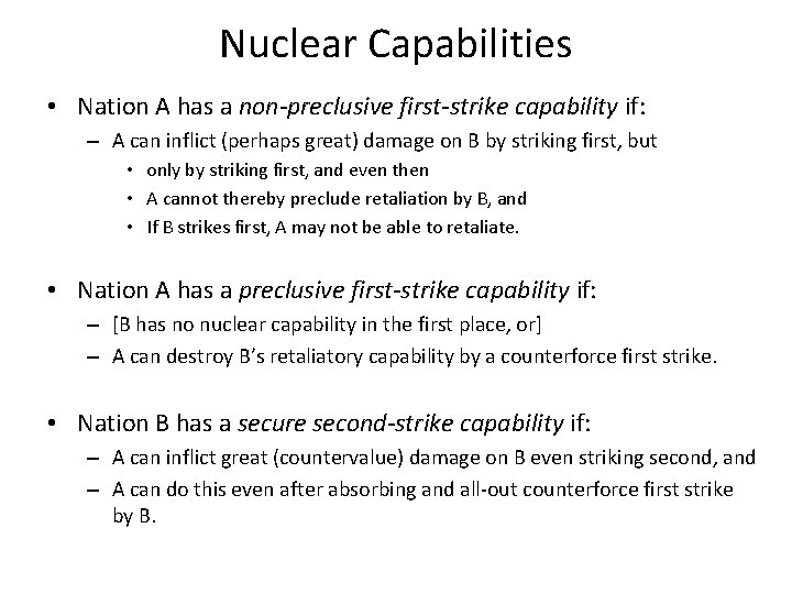 Nuclear Capabilities • Nation A has a non-preclusive first-strike capability if: – A can