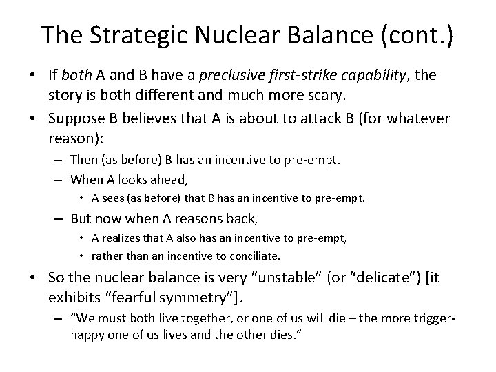 The Strategic Nuclear Balance (cont. ) • If both A and B have a