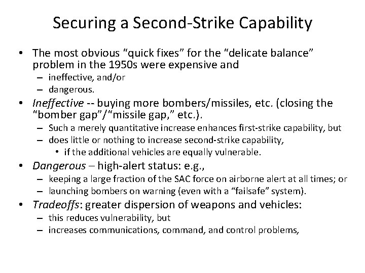 Securing a Second-Strike Capability • The most obvious “quick fixes” for the “delicate balance”