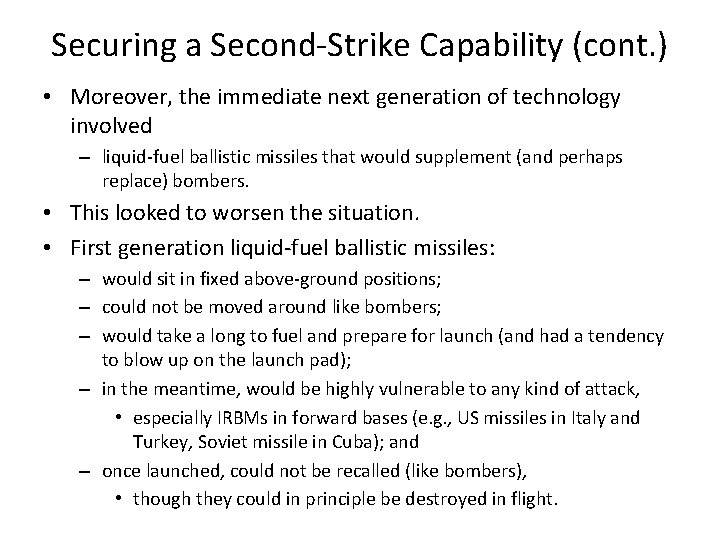 Securing a Second-Strike Capability (cont. ) • Moreover, the immediate next generation of technology