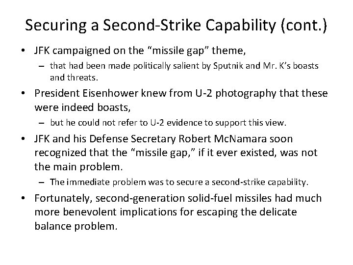 Securing a Second-Strike Capability (cont. ) • JFK campaigned on the “missile gap” theme,