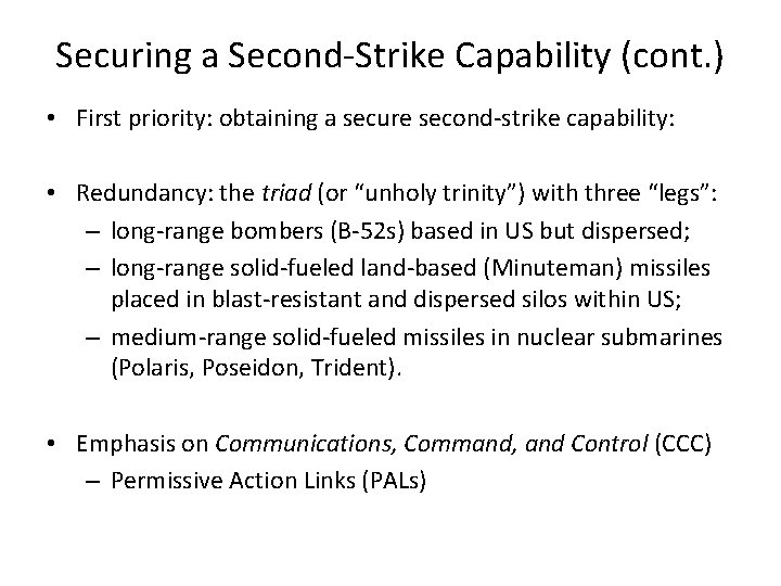 Securing a Second-Strike Capability (cont. ) • First priority: obtaining a secure second-strike capability: