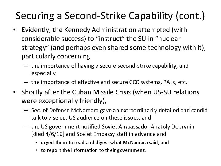 Securing a Second-Strike Capability (cont. ) • Evidently, the Kennedy Administration attempted (with considerable